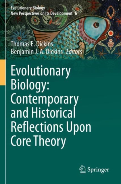 Evolutionary Biology: Contemporary and Historical Reflections Upon Core Theory, Paperback / softback Book