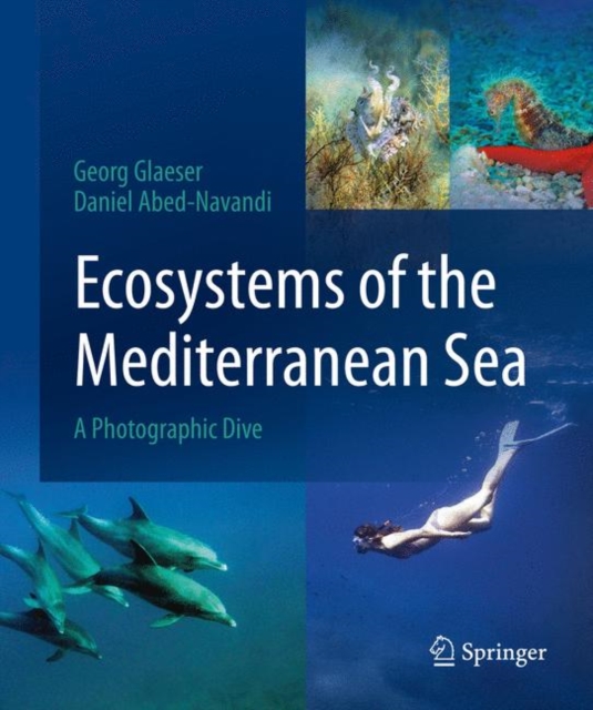 Ecosystems of the Mediterranean Sea : A Photographic Dive, Hardback Book