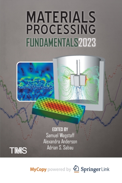 Materials Processing Fundamentals 2023, Paperback Book