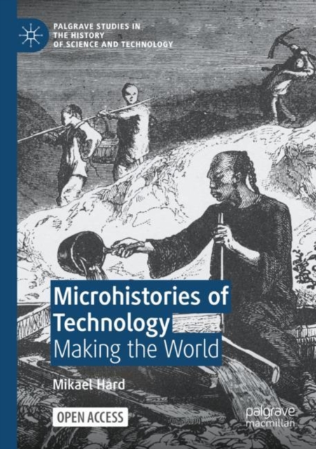 Microhistories of Technology : Making the World, Paperback / softback Book