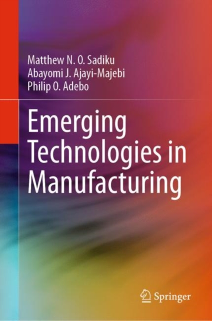 Emerging Technologies in Manufacturing, Hardback Book