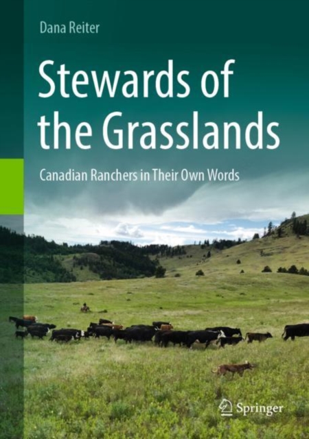 Stewards of the Grasslands : Canadian Ranchers in Their Own Words, Hardback Book