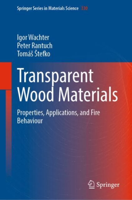 Transparent Wood Materials : Properties, Applications, and Fire Behaviour, Hardback Book