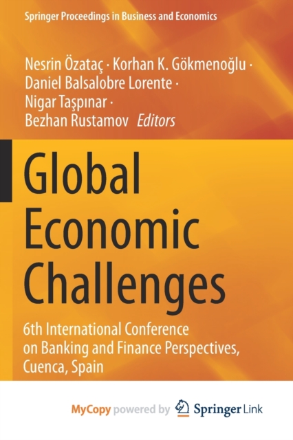 Global Economic Challenges : 6th International Conference on Banking and Finance Perspectives, Cuenca, Spain, Paperback Book