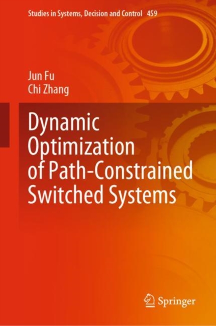 Dynamic Optimization of Path-Constrained Switched Systems, Hardback Book