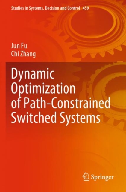Dynamic Optimization of Path-Constrained Switched Systems, Paperback / softback Book