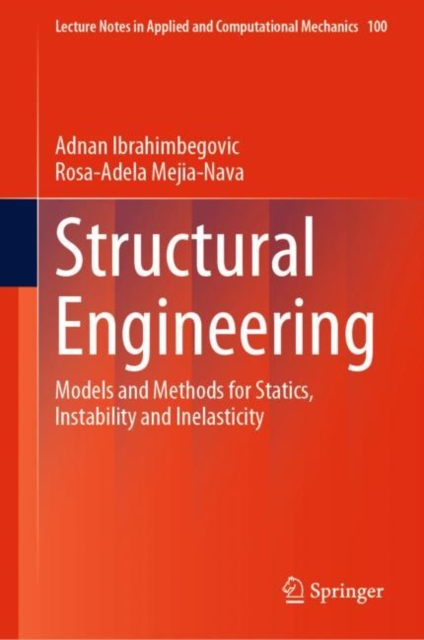 Structural Engineering : Models and Methods for Statics, Instability and Inelasticity, Hardback Book