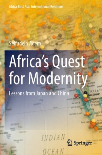 Africa’s Quest for Modernity : Lessons from Japan and China, Paperback / softback Book