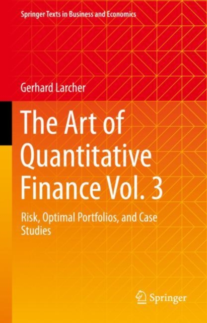 The Art of Quantitative Finance Vol. 3 : Risk, Optimal Portfolios, and Case Studies, Hardback Book