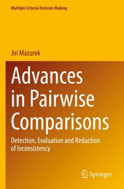 Advances in Pairwise Comparisons : Detection, Evaluation and Reduction of Inconsistency, Paperback / softback Book