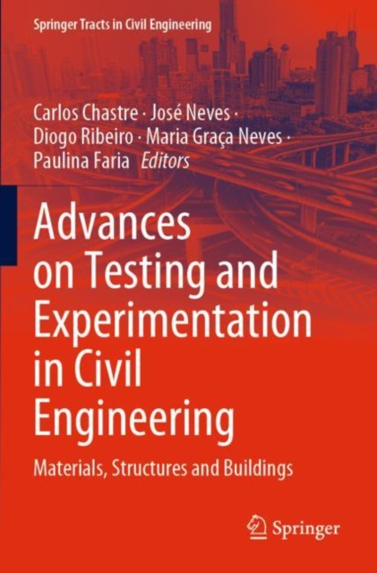 Advances on Testing and Experimentation in Civil Engineering : Materials, Structures and Buildings, Paperback / softback Book
