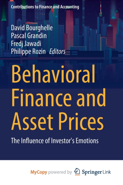 Behavioral Finance and Asset Prices : The Influence of Investor's Emotions, Paperback Book
