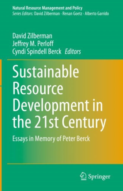 Sustainable Resource Development in the 21st Century : Essays in Memory of Peter Berck, Hardback Book