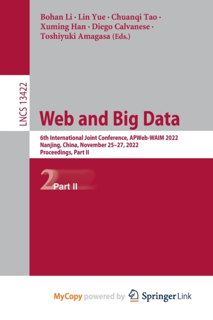Web and Big Data : 6th International Joint Conference, APWeb-WAIM 2022, Nanjing, China, November 25-27, 2022, Proceedings, Part II, Paperback Book