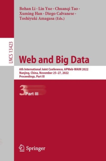 Web and Big Data : 6th International Joint Conference, APWeb-WAIM 2022, Nanjing, China, November 25-27, 2022, Proceedings, Part III, Paperback / softback Book