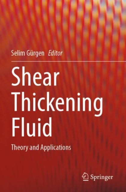 Shear Thickening Fluid : Theory and Applications, Paperback / softback Book