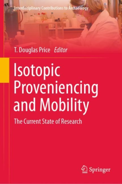 Isotopic Proveniencing and Mobility : The Current State of Research, Hardback Book