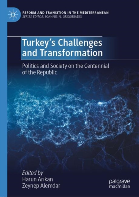 Turkey’s Challenges and Transformation : Politics and Society on the Centennial of the Republic, Hardback Book