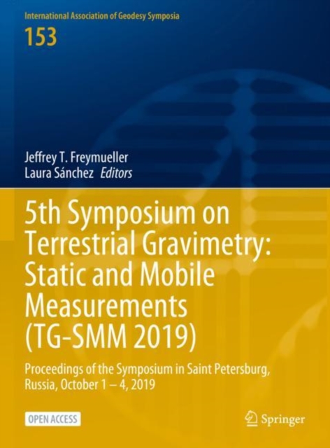 5th Symposium on Terrestrial Gravimetry: Static and Mobile Measurements (TG-SMM 2019) : Proceedings of the Symposium in Saint Petersburg, Russia, October 1 – 4, 2019, Hardback Book