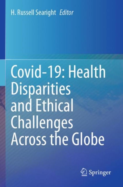 Covid-19: Health Disparities and Ethical Challenges Across the Globe, Paperback / softback Book