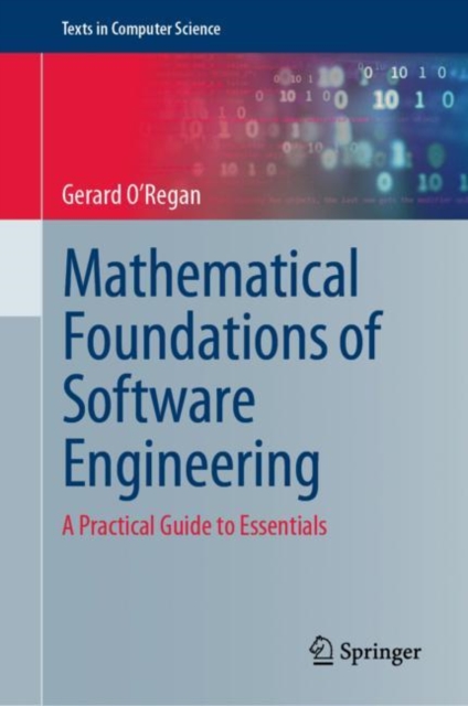 Mathematical Foundations of Software Engineering : A Practical Guide to Essentials, Hardback Book