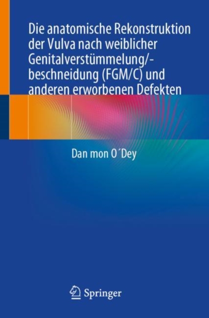 Die anatomische Rekonstruktion der Vulva nach weiblicher Genitalverstummelung/-beschneidung (FGM/C) und anderen erworbenen Defekten, Paperback / softback Book