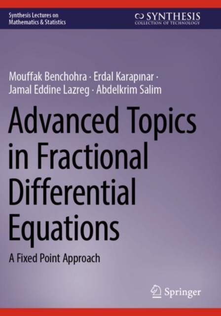 Advanced Topics in Fractional Differential Equations : A Fixed Point Approach, Paperback / softback Book