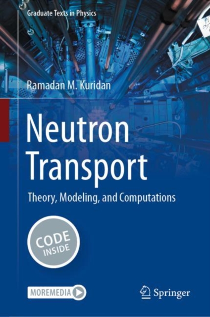 Neutron Transport : Theory, Modeling, and Computations, Hardback Book