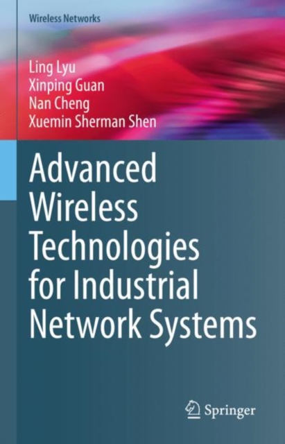 Advanced Wireless Technologies for Industrial Network Systems, Hardback Book