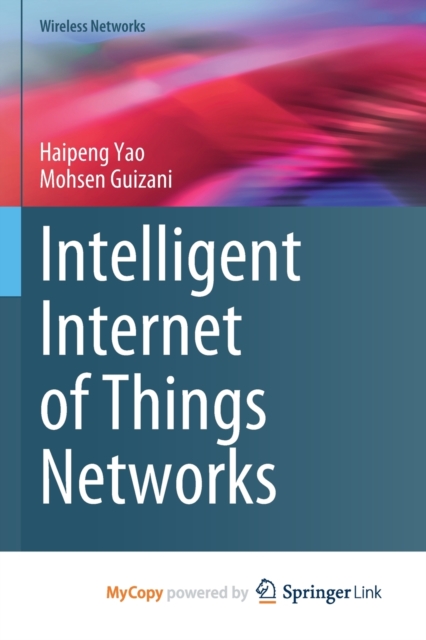 Intelligent Internet of Things Networks, Paperback Book