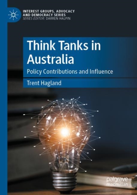 Think Tanks in Australia : Policy Contributions and Influence, Paperback / softback Book