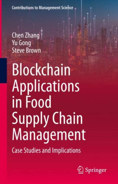 Blockchain Applications in Food Supply Chain Management : Case Studies and Implications, Hardback Book