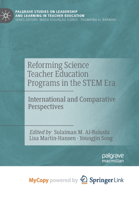 Reforming Science Teacher Education Programs in the STEM Era : International and Comparative Perspectives, Paperback Book