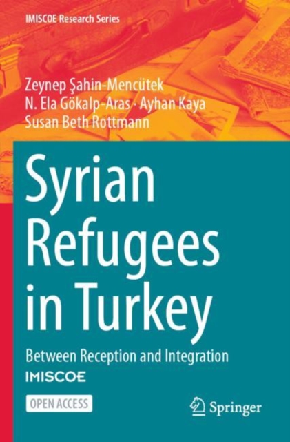 Syrian Refugees in Turkey : Between Reception and Integration, Paperback / softback Book