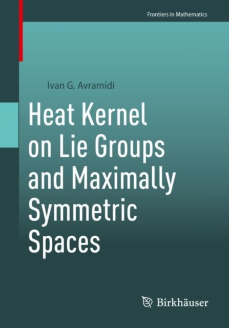 Heat Kernel on Lie Groups and Maximally Symmetric Spaces, Paperback / softback Book