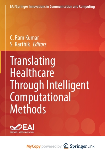 Translating Healthcare Through Intelligent Computational Methods, Paperback Book