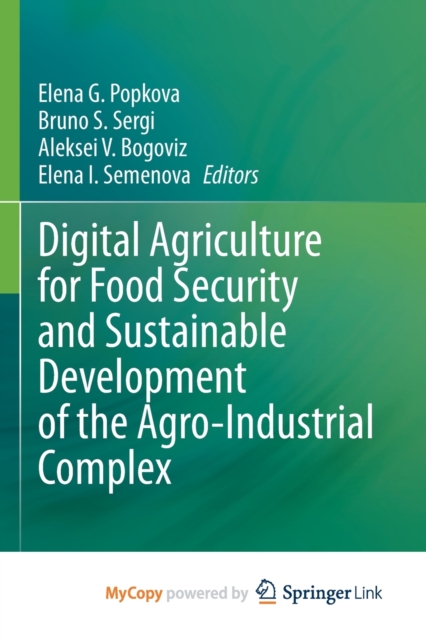 Digital Agriculture for Food Security and Sustainable Development of the Agro-Industrial Complex, Paperback Book