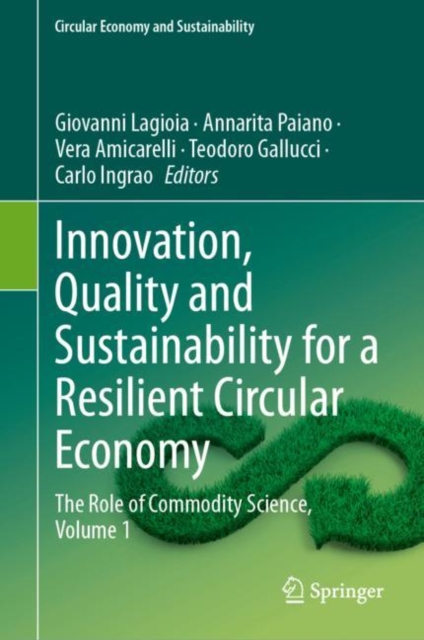 Innovation, Quality and Sustainability for a Resilient Circular Economy : The Role of Commodity Science, Volume 1, Hardback Book