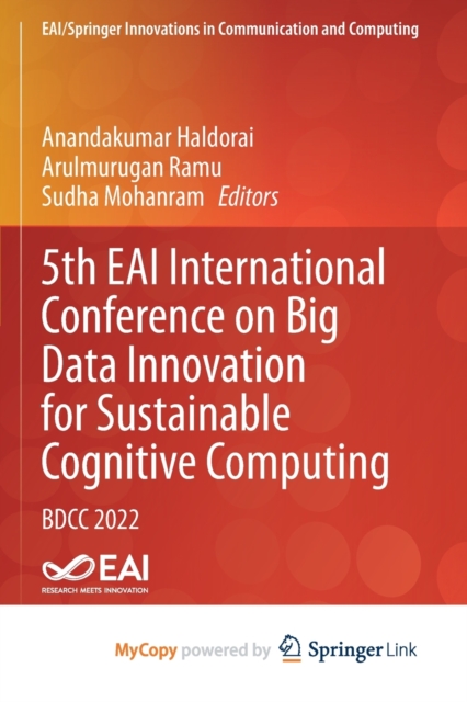 5th EAI International Conference on Big Data Innovation for Sustainable Cognitive Computing : BDCC 2022, Paperback Book