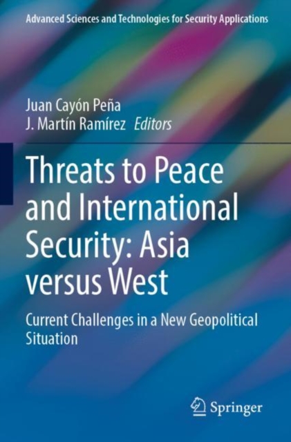 Threats to Peace and International Security: Asia versus West : Current Challenges in a New Geopolitical Situation, Paperback / softback Book