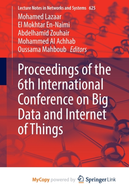 Proceedings of the 6th International Conference on Big Data and Internet of Things, Paperback Book