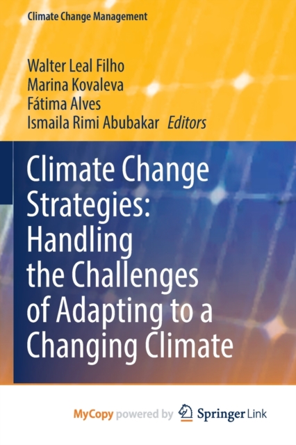 Climate Change Strategies : Handling the Challenges of Adapting to a Changing Climate, Paperback Book
