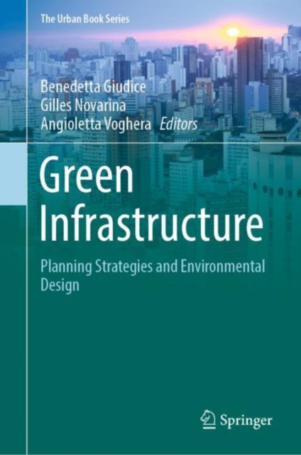 Green Infrastructure : Planning Strategies and Environmental Design, Hardback Book