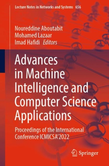 Advances in Machine Intelligence and Computer Science Applications : Proceedings of the International Conference ICMICSA’2022, Paperback / softback Book