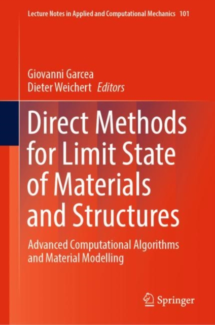 Direct Methods for Limit State of Materials and Structures : Advanced Computational Algorithms and Material Modelling, Hardback Book