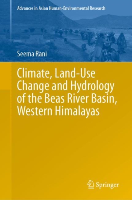 Climate, Land-Use Change and Hydrology of the Beas River Basin, Western Himalayas, Hardback Book