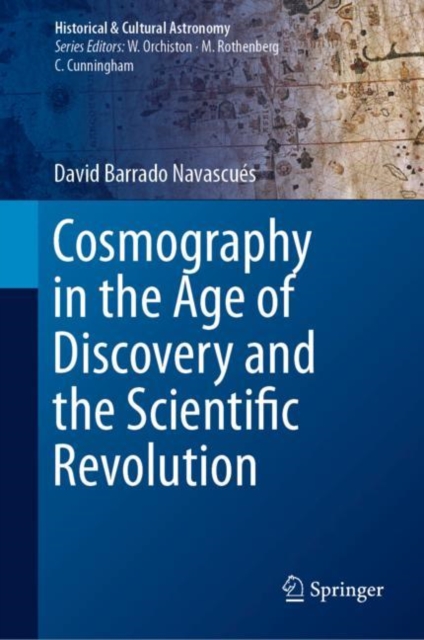 Cosmography in the Age of Discovery and the Scientific Revolution, Hardback Book