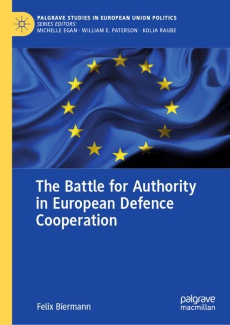 The Battle for Authority in European Defence Cooperation, Hardback Book