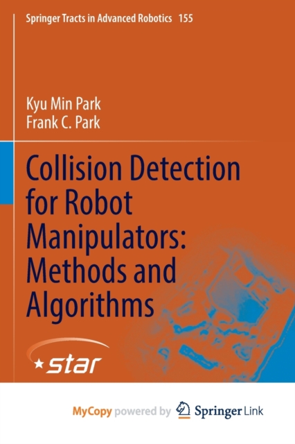 Collision Detection for Robot Manipulators : Methods and Algorithms, Paperback Book