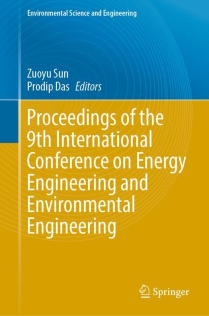 Proceedings of the 9th International Conference on Energy Engineering and Environmental Engineering, Hardback Book